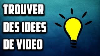 trouver des idees de videos youtube